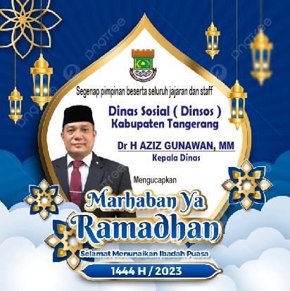 Keluarga Besar Dinas Sosial ( Dinsos ) Kabupaten Tangerang Mengucapkan : Marhaban Ya Ramadan, Selamat Menunaikan Ibadah Puasa 1444 H / 2023